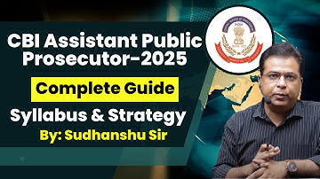 CBI Assistant Public Prosecutor (CBI APP) 2025 – Eligibility & Syllabus Explained!