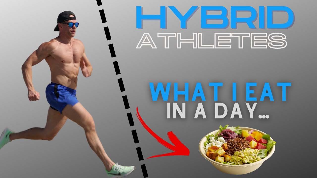 HYBRID ATHLETE What I Eat In A Day.... YouTube