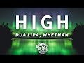 Whethan, Dua Lipa - High (Fifty Shades Freed) (Lyrics)