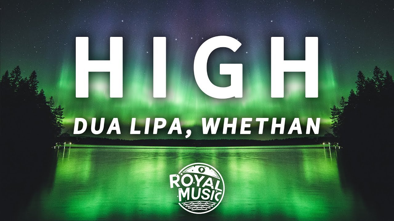 Whethan, Dua Lipa - High (Fifty Shades Freed) (Lyrics) - YouTube