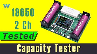 Review of 18650 2 channel Lithium Battery Capacity Tester, Charger and Discharger | WattHour