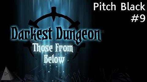 Critical Mass - Darkest Dungeon Those from Below Update - Let