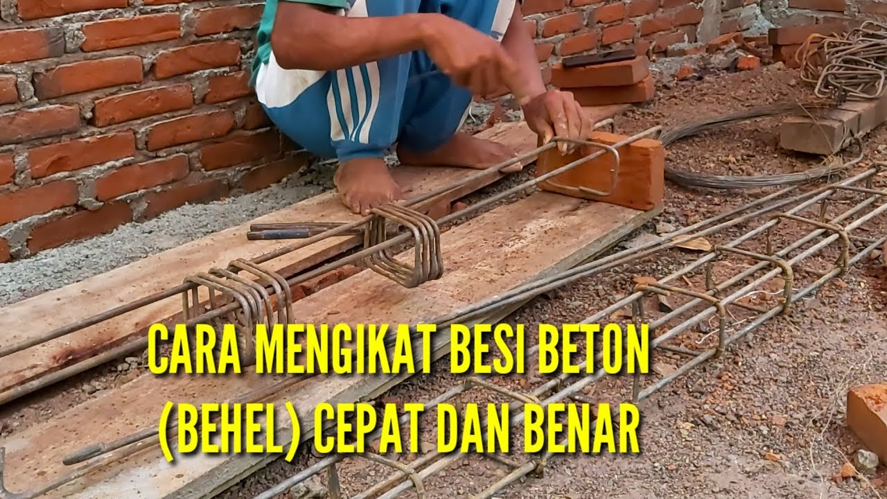 CARA IKAT  BESI  BETON BEHEL  CEPAT DAN BENAR YouTube