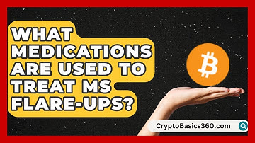 What Medications Are Used to Treat MS Flare-Ups? | MS Support Network