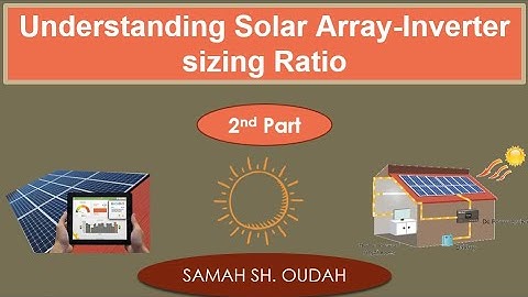 Understanding Solar Array_Inverter sizing Ratio/ 2nd Part