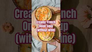 Creamy French Onion Soup Without Wine Recipe