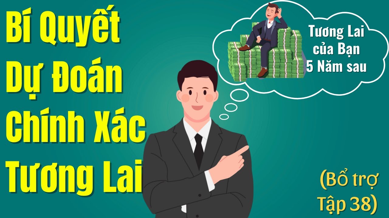 [Bổ trợ] Bí Quyết Dự Đoán Chính Xác Về Tương Lai | Smart Success