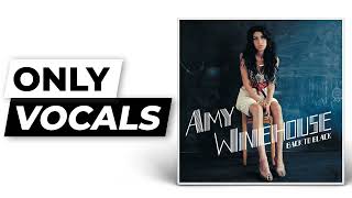 You Know I'm No Good - Amy Winehouse | Only Vocals (Isolated Acapella)