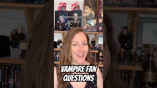 Important question for Vampire fans?
