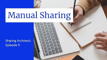 Manual Sharing in Salesforce