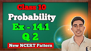 Class - 10 Ex - 14.1, Q2 Probability || NCERT CBSE