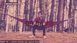 Dewa 19 - Larut (cover by Julia Vio) Status wa