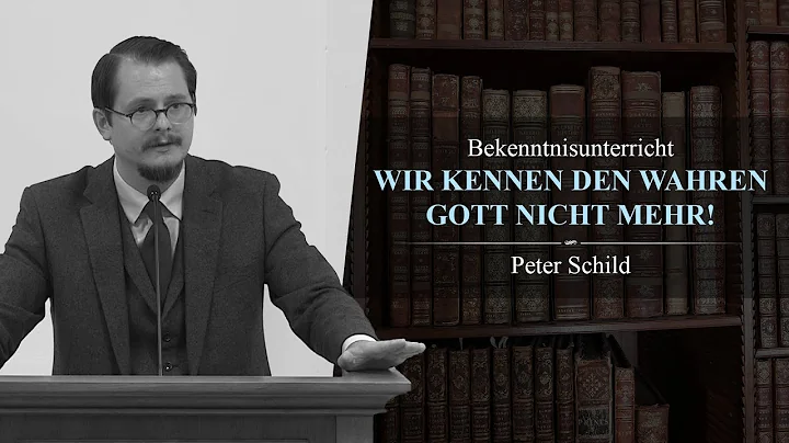 Wir kennen den wahren Gott nicht mehr! - Peter Sch...