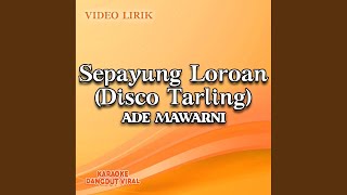 Sepayung Loroan (Disco Tarling)