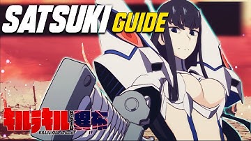 Kill La Kill If Satsuki Character Guide + Breakdown! Satsuki combos + MORE