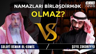 Namazların Birləşdirilməsi Barədə Sələfi Vəhabi Osman Xəmisə Cavab