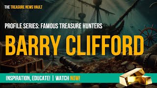 Famous Treasure Hunters: Barry Clifford