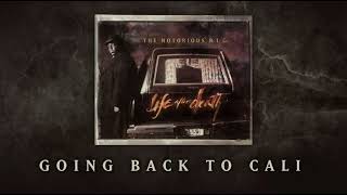 The Notorious B.i.g. - Going Back To Cali (Official Audio) [Without Intro]