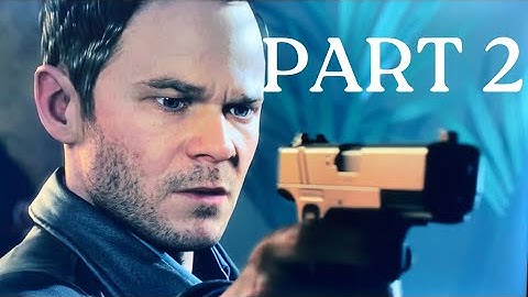 Unlock Unbelievable Powers - Quantum Break Gameplay Walkthrough Part 2
