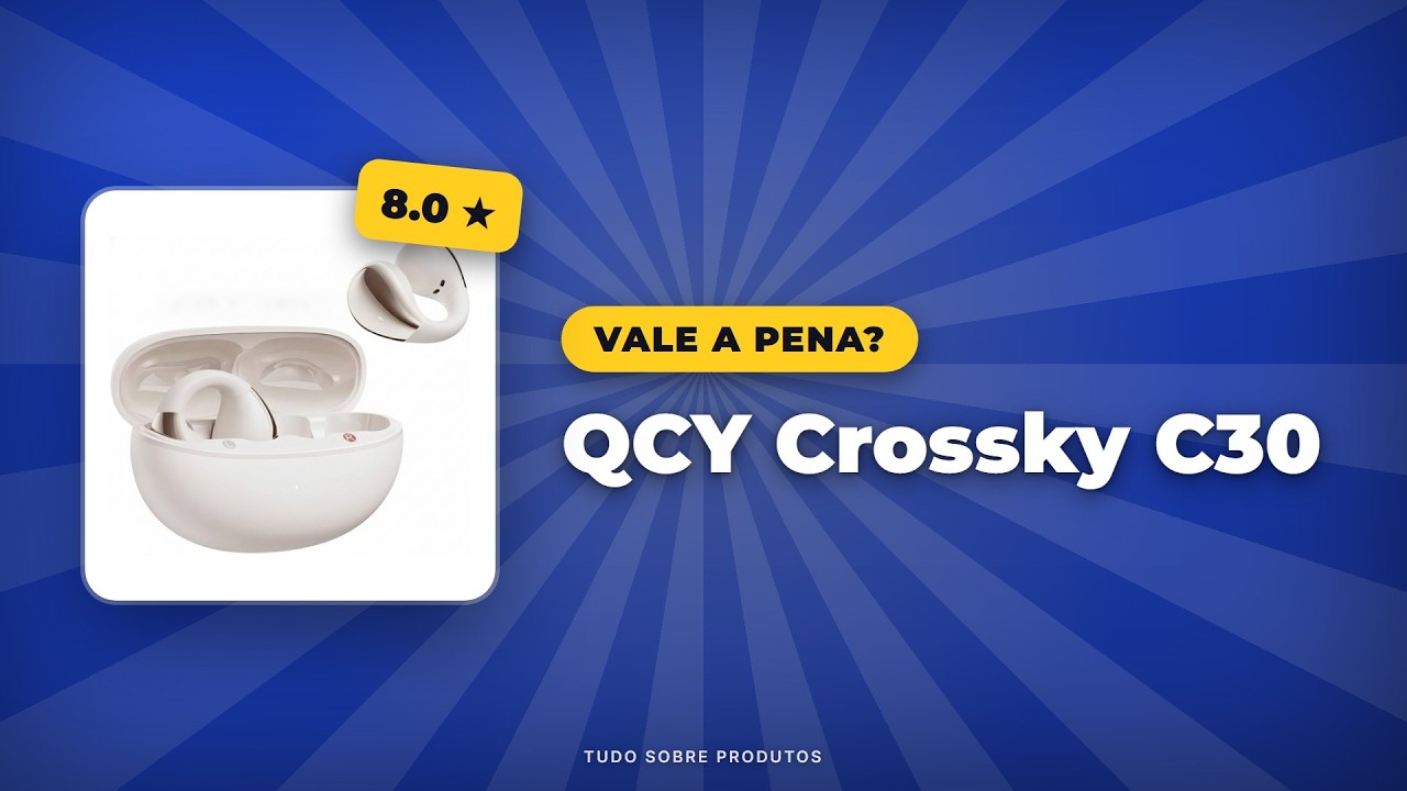 Capa: REVIEW QCY Crossky C30 (2026): Prós, Contras e Vale a Pena?