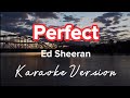 Perfect  ed sheeran  karaoke version