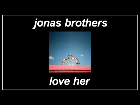 Love Her - Jonas Brothers (Lyrics)