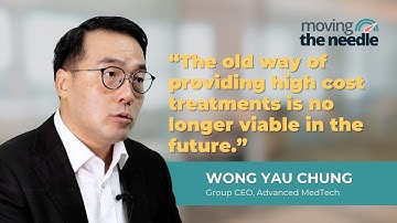Moving The Needle | Wong Yau Chung (Advanced MedTech)