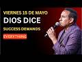 SATURDAY, MAY 16 - GOD SAYS SUCCESS DEMANDS EVERYTHING