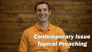 How to Preach Contemporary Issue Topical Sermons