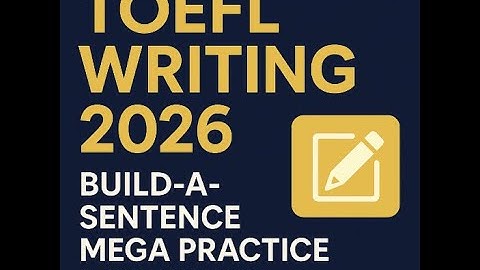 TOEFL Writing 2026: Build-a-Sentence Mega Practice (Items 151–200) | Advanced TOEFL Grammar Training
