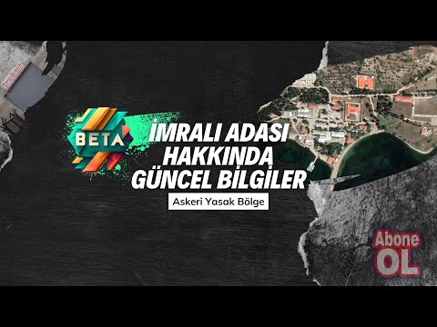 İmralı Adası Hakkında Güncel Bilgiler (Askeri Yasak Bölge)