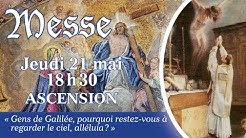 Jeudi 21 mai 2020 - Messe de 18h30 - Ascension de Notre Seigneur Jésus-Christ - Abbé A. LORANS.