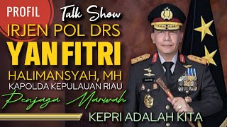 Kapolda Kepri Irjen Pol Drs Yan Fitri Halimansyah, MH, Penjaga Marwah Tanah Melayu