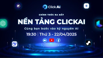 RECAP - SỰ KIỆN RA MẮT CLICK AI - NỀN TẢNG AI ALL - IN - ONE ĐẦU TIÊN TẠI VIỆT NAM!!!