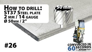 How to drill Ø 50 mm / 2 into ST37 STEEL PLATE 2 mm | Convinced in 60 Seconds #26
