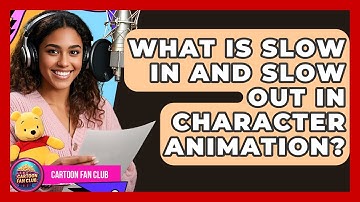What Is Slow In And Slow Out In Character Animation? - Cartoon Fan Club