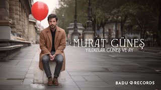 Murat Güneş - Yıldızlar Güneş ve Ay (Resmi Müzik Videosu)