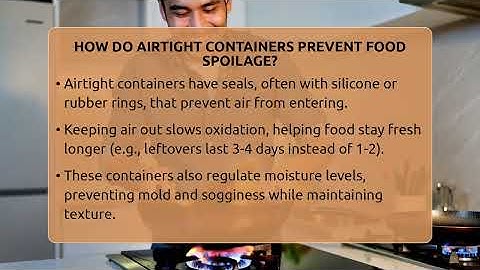 How Do Airtight Containers Prevent Food Spoilage? - The Skillful Chef