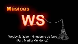 Wesley Safadao - Ninguem e de ferro (Part. Marilia Mendonca)