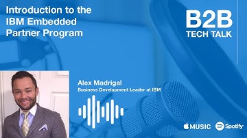 Ep. 62 Introduction to the IBM Embedded Partner Program | B2B Tech Talk