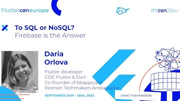 To SQL or NoSQL? Firebase is the Answer - Daria Orlova | Fluttercon EU 2025