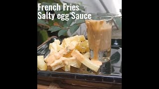 French Fries with Salty Egg Sauce #delicious #creamy