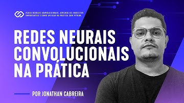 Redes Neurais Convolucionais: Aprenda os conceitos importantes e como aplicar na prática com Python.