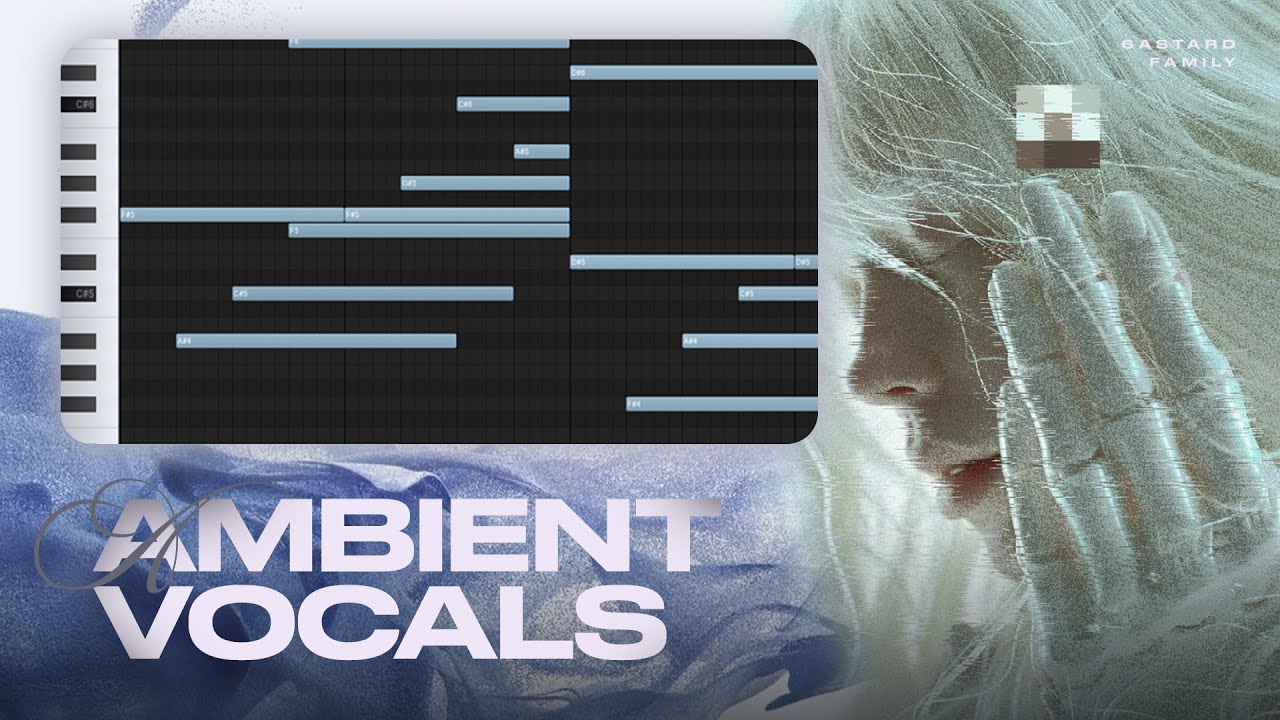 How To Make AMBIENT VOCAL Samples