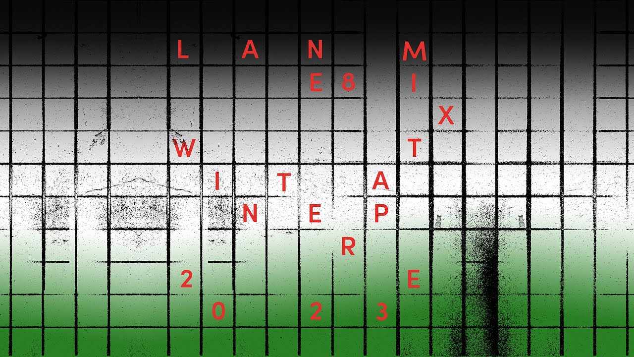 Lane 8 - Winter 2023 Mixtape