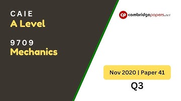9709 Mechanics - November 2020 - Paper 41 - Q3 | CAIE - As Level