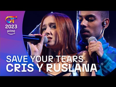 &quot;SAVE YOUR TEARS&quot; - CRIS y RUSLANA | Gala 1 | OT 2023