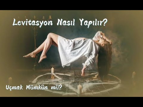 Levitasyon Nasıl Yapılır? Uçmak Mümkün mü?