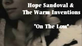 Hope Sandoval - On The Low (Live)