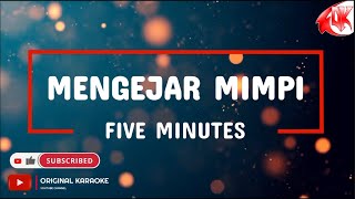 Five Minutes - Mengejar Mimpi (Karaoke Version)